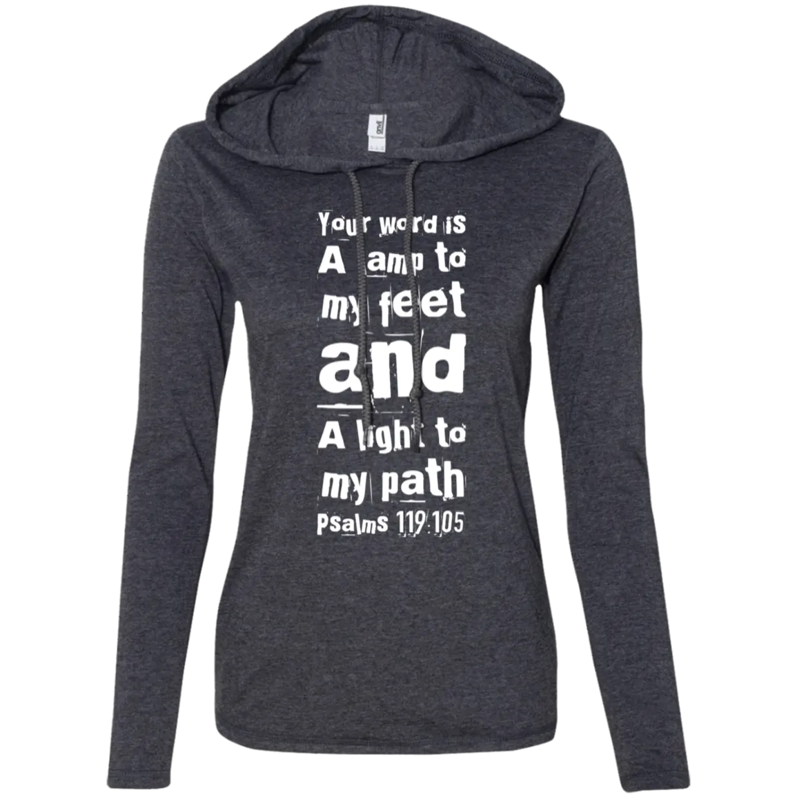 Bible Verse Ladies' Long Sleeve T-Shirt Hoodie - Your Word Is Light To My Path ~Psalm 119:105~ Design 6 (White Font)