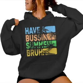 Have A Bussin Summer Bruh Teacher Summer Women Hoodie