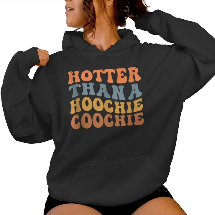 Hotter Than A Hoochie Coochie For Vintage Women Hoodie