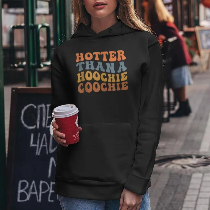 Hotter Than A Hoochie Coochie For Vintage Women Hoodie