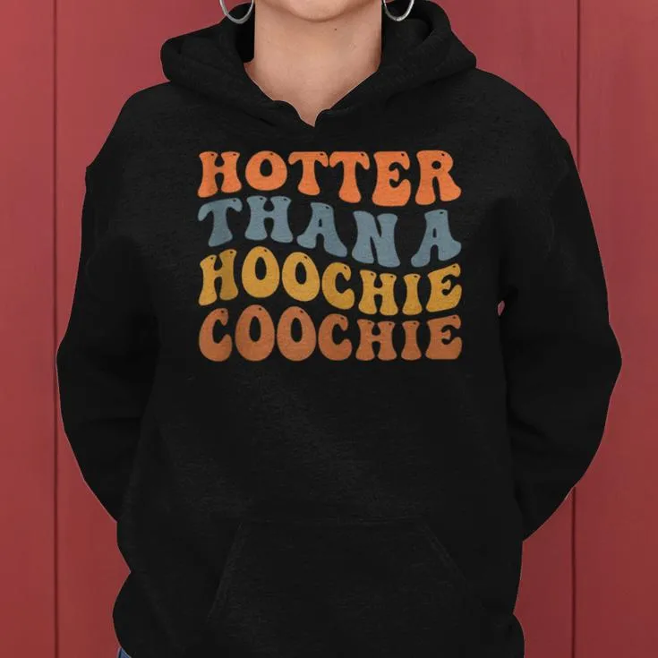 Hotter Than A Hoochie Coochie For Vintage Women Hoodie